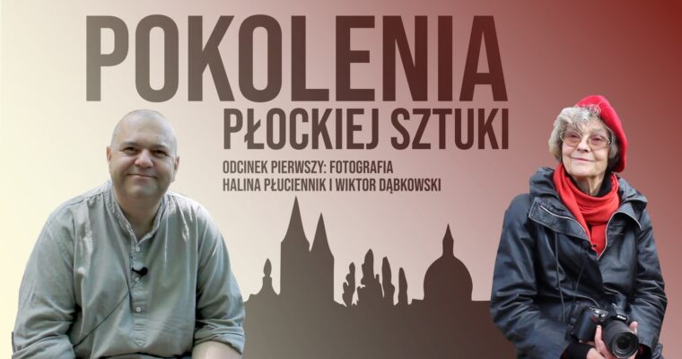 Halina Płuciennik i Wiktor Dąbkowski w pierwszym odcinku cyklu “Pokolenia płockiej sztuki”