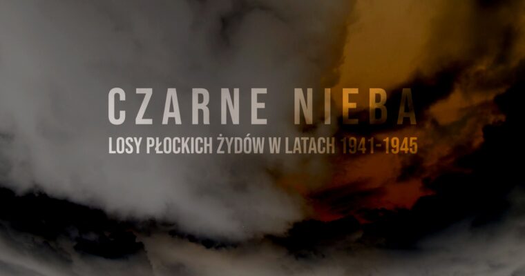 Premiera filmu “Czarne nieba. Losy płockich Żydów w latach 1941-1945”